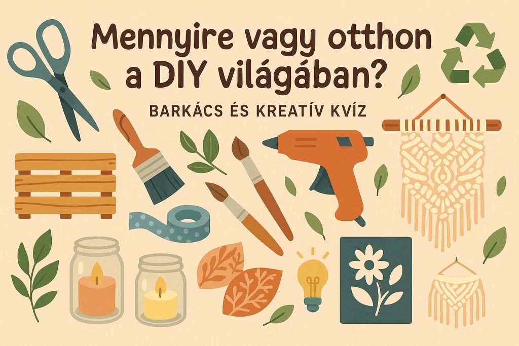 A „Mennyire vagy otthon a DIY világában?” című barkács és kreatív kvíz borítóképe, amelyen kézműves eszközök láthatók, mint olló, ecset, ragasztópisztoly, valamint makramé és újrahasznosítás szimbólum.