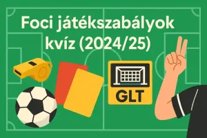 Foci játékszabályok kvíz 2024/25 – Teszteld a tudásod!