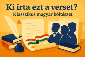 Klasszikus magyar költészet kvíz – Ki írta ezt a verset?