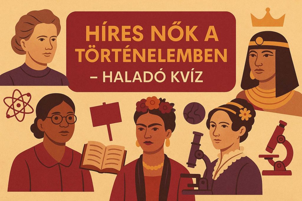 Híres nők a történelemben – Haladó kvíz borítókép történelmi női alakokkal