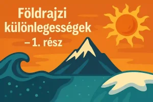 Földrajzi különlegességek kvíz – A Föld extrém pontjai