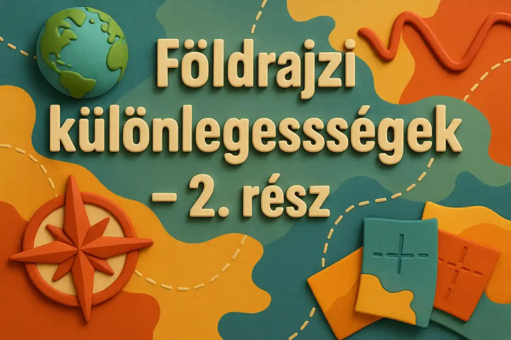 Foldrajzi kulonlegessegek kviz 2 resz kvizneked