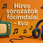 Sorozatok focimdalai kviz kvizneked