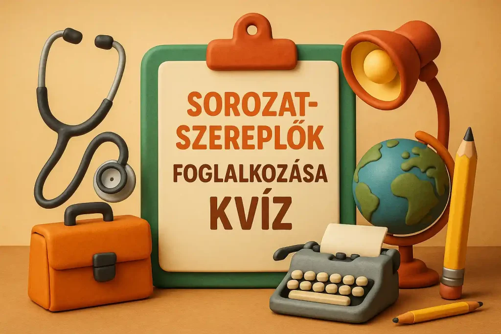 Sorozatszereplok es foglalkozasuk 2 resz kvizneked