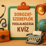 Sorozatszereplok es foglalkozasuk 2 resz kvizneked