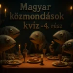 Te mennyire vagy otthon a magyar kozmondasokban 4. resz kvizneked