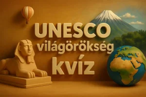 UNESCO világörökség kvíz: Egy játékos utazás a világ körül