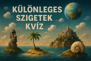 Különleges szigetek kvíz – Felfedezőknek készült teszt
