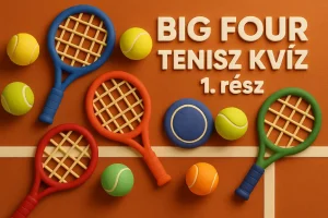 Big Four tenisz – Kvíz 1. rész