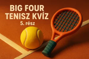 Big Four tenisz – Kvíz 5. rész