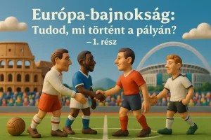 Európa-bajnokság: Tudod, mi történt a pályán? – 1. rész