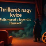 thrillerek nagy kvize felismered a legendas filmeket