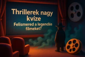 Thrillerek legendás filmjei – Felismered őket?