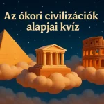 az okori civilizaciok alapjai kviz