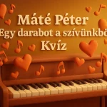 mate peter egy darabot a szivunkbol kviz