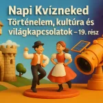 napi kvizneked tortenelem kultura es vilagkapcsolatok 19 resz