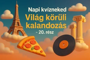 Napi kvízneked: Világ körüli kalandozás –  20. rész