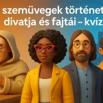 a szemuvegek tortenete divatja es fajtai kviz