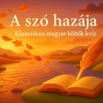 a szo hazaja klasszikus magyar koltok kviz