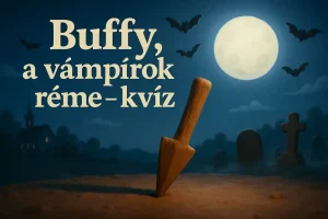 Buffy, a vámpírok réme – kvíz