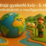 foldrajz gyakorlo kviz 5 resz koordinataktol a mezogazdasagig