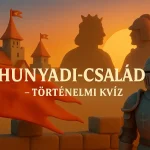 hunyadi csalad tortenelmi kviz