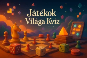 Játékok Világa Kvíz – Társasok, videojátékok és legendák