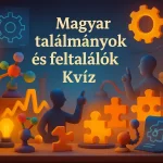 magyar talalmanyok es feltalalok kviz