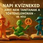 napi kvizneked amit nem tanitanak a tortenelemoran 48 resz