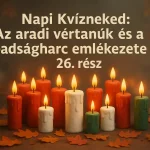 napi kvizneked az aradi vertanuk es a szabadsagharc emlekezete 26 resz