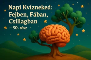 Napi Kvízneked: Fejben, Fában, Csillagban – 30. rész