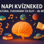 napi kvizneked kultura tudomany es elet 38 resz