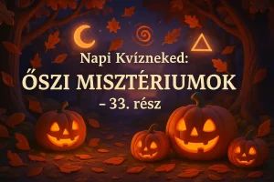 Napi Kvízneked: ŐSZI MISZTÉRIUMOK – 33. rész