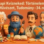 napi kvizneked tortenelem muveszet tudomany 34 resz