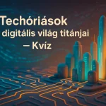 techoriasok kviz a digitalis vilag titanjai