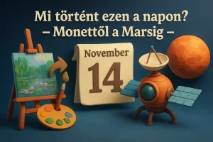 Mi történt ezen a napon? – Monettől a Marsig – November 14.