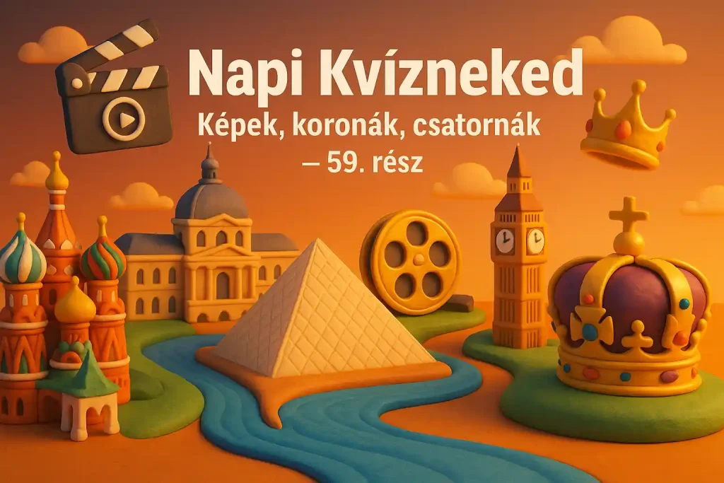 Napi Kvízneked 59. rész – képek, koronák, csatornák