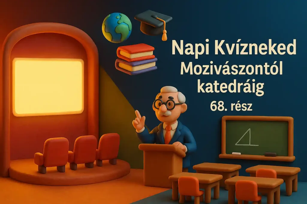 Napi Kvízneked – Mozivászontól katedráig – 68. rész: mozivászon, egyetemi előadó és tudásmorzsák egy színes jelenetben.