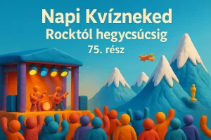 Napi Kvízneked – Rocktól hegycsúcsig – 75. rész