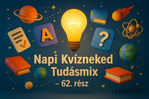 Napi Kvízneked – Tudásmix – 62. rész