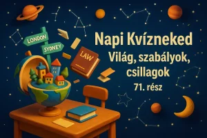 Napi Kvízneked – Világ, szabályok, csillagok – 71. rész