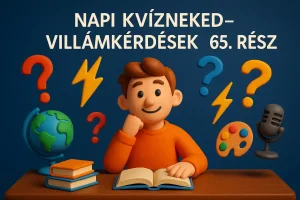 Napi Kvízneked – Villámkérdések – 65. rész