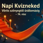 napi kvizneked voros szonyegtol urallomasig 74 resz