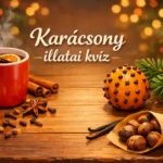 karacsony illatai kviz felismered az unnep aromait