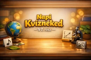 Vegyes műveltségi kvíz: egyszerűnek tűnik, de biztos? – 97. rész