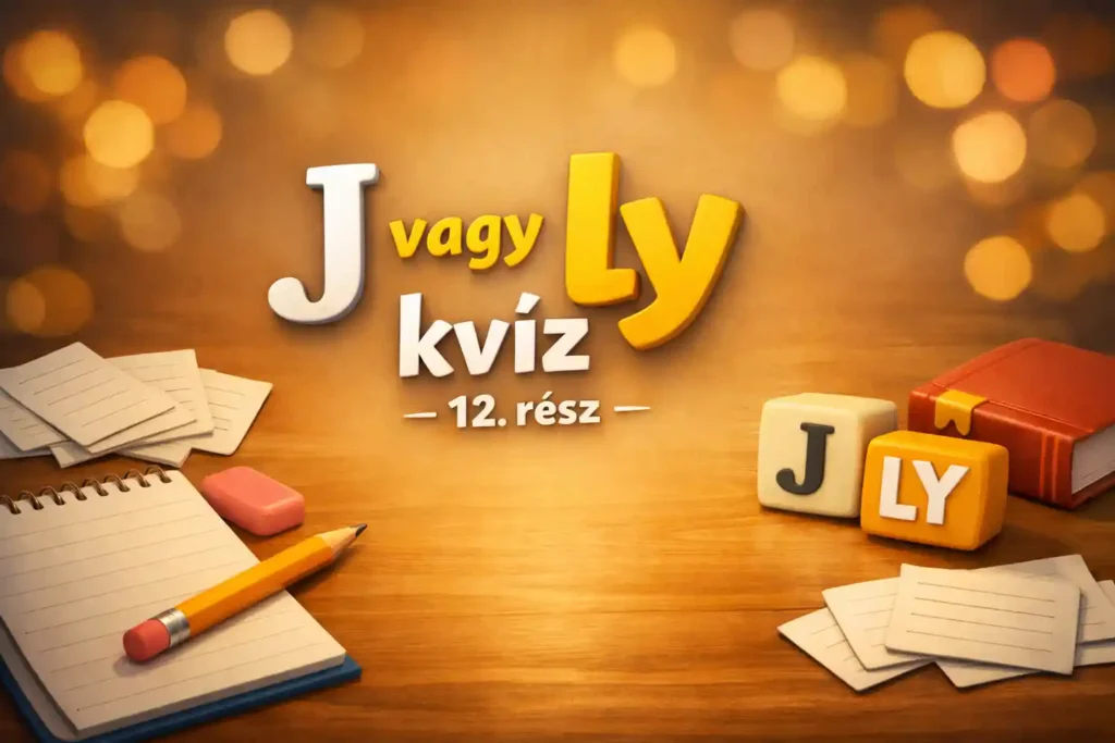 J vagy ly kvíz – 12. rész hero kép, helyesírás gyakorló asztal jegyzetfüzettel és J/LY betűlapokkal.