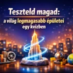 teszteld magad a vilag legmagasabb epuletei egy kvizben