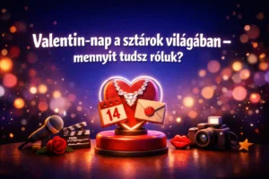 Valentin-nap a sztárok világában – mennyit tudsz róluk?
