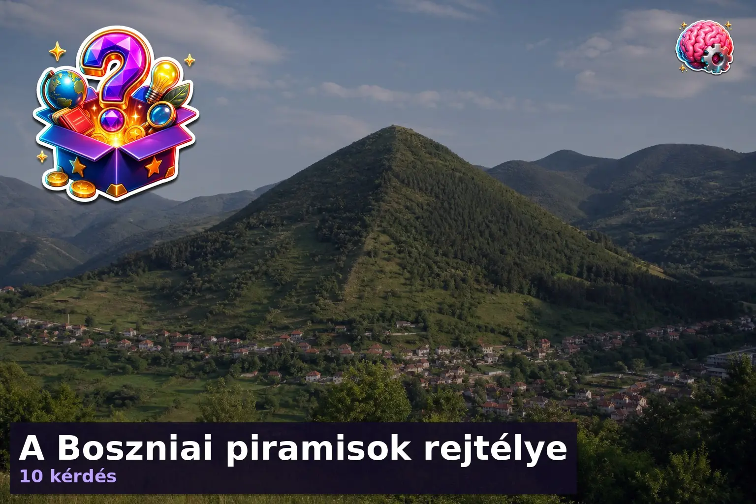 A Boszniai piramisok rejtélye 1 boszniai piramisok kviz 1784533037807