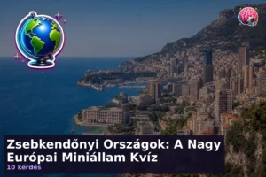 Zsebkendőnyi Országok: A Nagy Európai Miniállam Kvíz